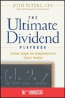 The Ultimate Dividend Playbook Income Insight and Independence for Today's Investor