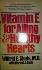Vitamin E for Ailing and Healthy Hearts