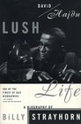 Lush Life  A Biography of Billy Strayhorn