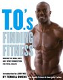 TO's Finding Fitness Making the Mind Body and Spirit Connection for Total Health