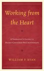 Working from the Heart A Therapist's Guide to HeartCentered Psychotherapy
