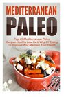 Mediterranean Paleo Top 45 Mediterranean Paleo Recipes To Prevent Ups And Downs In Energy And MoodHealthy Low Carb Way Of Eating To Improve And  Mediterranean Cuisine Mediterranean Paleo