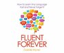 Fluent Forever: How to Learn Any Language Fast and Never Forget It