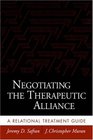 Negotiating the Therapeutic Alliance A Relational Treatment Guide