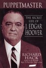 Puppetmaster The Secret Life of J Edgar Hoover