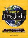 Screwed Up English Twisted Translations of the English Language from Around the World