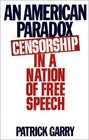 An American Paradox Censorship in a Nation of Free Speech