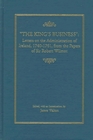 The King's Business Letters on the Administration of Ireland 17401761 from the Papers of Sir Robert Wilmot