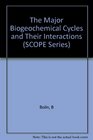 The Major Biogeochemical Cycles and Their Interactions