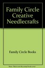 Family Circle Creative Needlecrafts