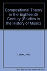Compositional Theory in the Eighteenth Century (Studies in the History of Music, No. 4)