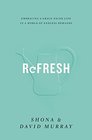 Refresh Embracing a GracePaced Life in a World of Endless Demands