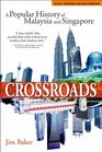 Crossroads A Popular History of Malaysia and Singapore