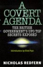 A Covert Agenda The British Government's Top UFO Secrets Exposed