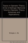Topics in Operator Theory Ernst d Hellinger Memorial Volume
