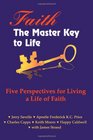 Faith the Master Key to Life Five Perspectives for Living a Life of Fatih
