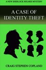 A Case of Identity Theft A New Sherlock Holmes Mystery