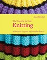 The Gentle Art of Knitting: 40 Projects Inspired by Everyday Beauty