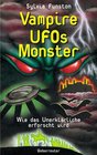 Vampire UFOs Monster Wie das Unerklrliche erforscht wird