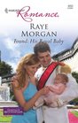 Found: His Royal Baby (Royals of Montenevada, Bk 3) (Harlequin Romance, No 4052)