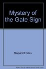 Mystery of the Gate Sign