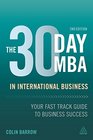 The 30 Day MBA in International Business Your Fast Track Guide to Business Success
