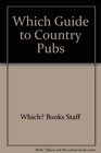 The Which Guide to Country Pubs