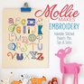 Mollie Makes Embroidery Adorable Stitched Projects Plus Tips and Tricks