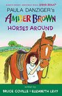 Amber Brown Horses Around
