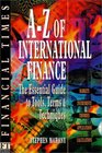 AZ of International Finance the Essential Guide to Tools Terms  Techniques