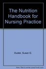 The Nutrition Handbook for Nursing Practice