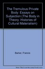 The Tremulous Private Body Essays on Subjection