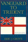 Vanguard to Trident British Naval Policy Since World War II