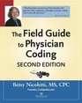 The Field Guide to Physician Coding Second Edition