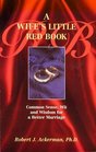 A Wife's Little Red Book Common Sense Wit and Wisdom for a Better Marriage