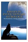 Essays on Evolutionary Astrology The Evolutionary Journey of the Soul