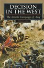 Decision in the West The Atlanta Campaign of 1864