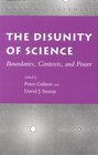 The Disunity of Science Boundaries Contexts and Power