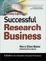 Building  Running a Successful Research Business  A Guide for the Independent Information Professional