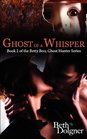 Ghost of a Whisper Book 2 of the Betty Boo Ghost Hunter Series