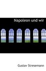Napoleon und wir