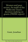 Women and peer review An audit of the Wellcome Trust's decisionmaking on grants