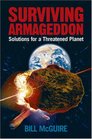 Surviving Armageddon Solutions for a Threatened Planet