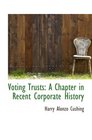 Voting Trusts A Chapter in Recent Corporate History
