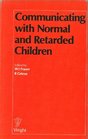 Communicating with Normal and Retarded Children