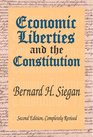 Economic Liberties And the Constitution Second Edition Completely Revised