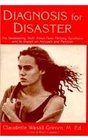 Diagnosis for Disaster The Devastating Truth About False Memory Syndrome and Its Impact on Accusers
