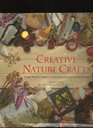 Creative Nature Crafts Use Nature's Bounty to Make Beautiful Gifts and Decorations