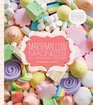Marshmallow Madness Dozens of Puffalicious Recipes