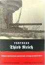 Fortress Third Reich German Fortifications and Defensive Systems of World War II